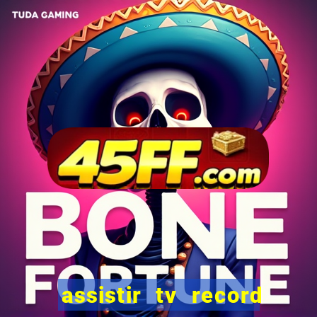 assistir tv record ao vivo